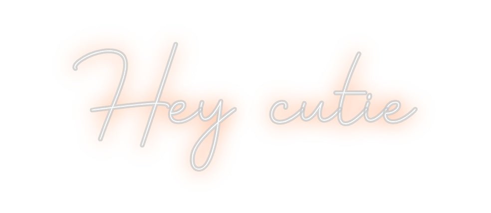 Custom Neon: Hey cutie - Neon Filter