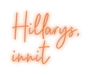 Custom Neon: Hillarys, innit - Neon Filter