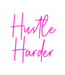 Custom Neon: Hustle Harder - Neon Filter