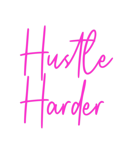 Custom Neon: Hustle Harder - Neon Filter