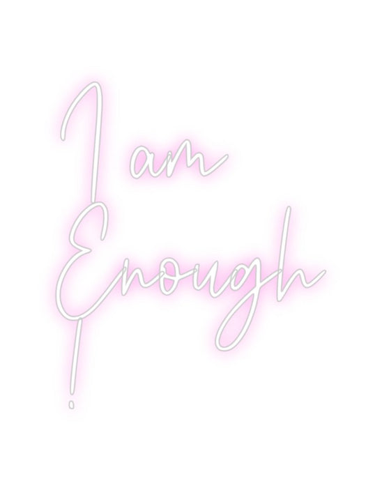 Custom Neon: I am Enough ! - Neon Filter