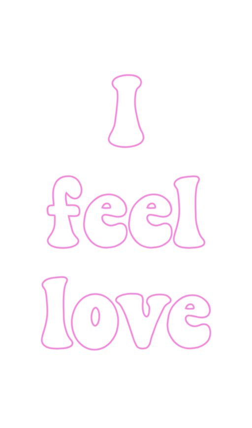 Custom Neon: I feel love - Neon Filter