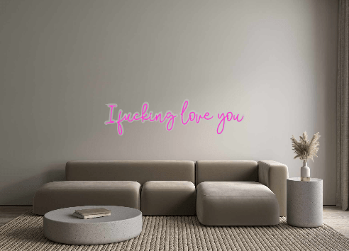 Custom Neon: I fucking lov... - Neon Filter