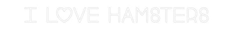 Custom Neon: I love Hamste... - Neon Filter