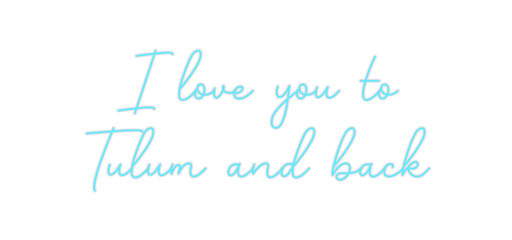 Custom Neon: I love you to... - Neon Filter