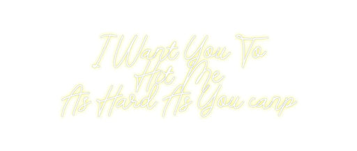 Custom Neon: I Want You To... - Neon Filter