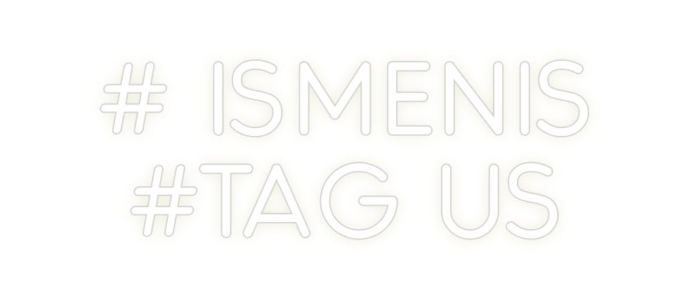 Custom Neon: # ISMENIS ... - Neon Filter