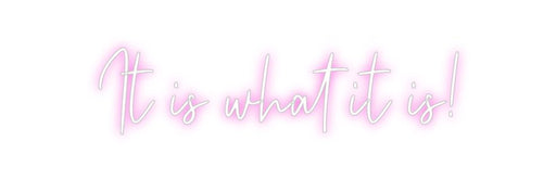 Custom Neon: It is what it... - Neon Filter