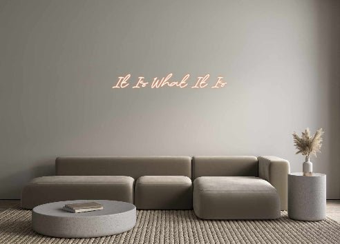 Custom Neon: It Is What It... - Neon Filter