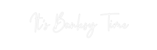 Custom Neon: It’s Banksy T... - Neon Filter