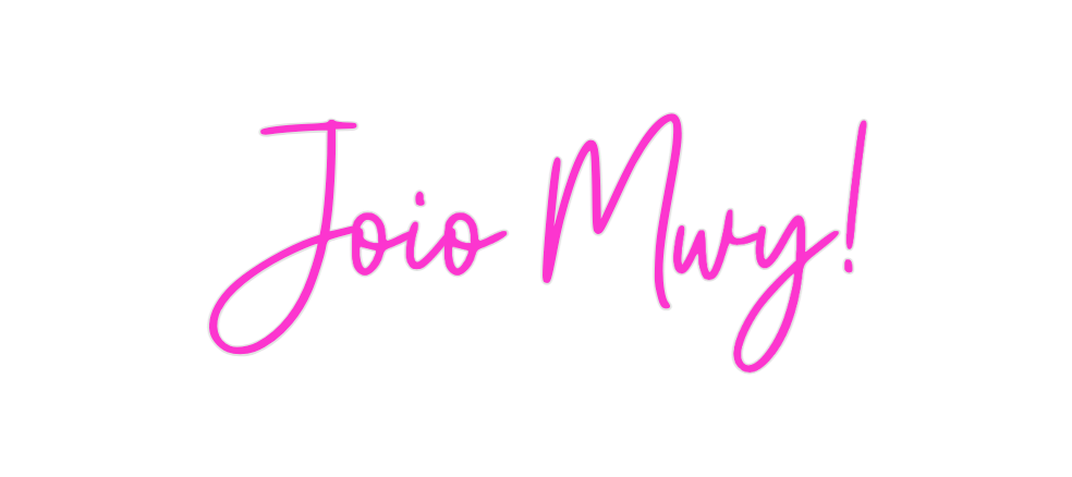 Custom Neon: Joio Mwy! - Neon Filter