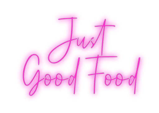 Custom Neon: Just Good Food - Neon Filter