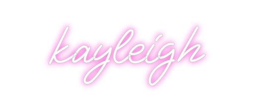 Custom Neon: kayleigh - Neon Filter