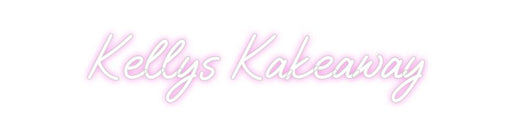 Custom Neon: Kellys Kakeaway - Neon Filter