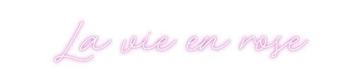 Custom Neon: La vie en ros... - Neon Filter