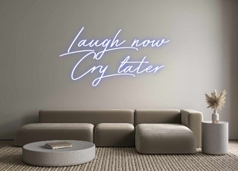 Custom Neon: Laugh now C... - Neon Filter