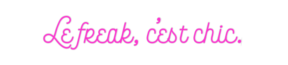 Custom Neon: Le freak, c’e... - Neon Filter