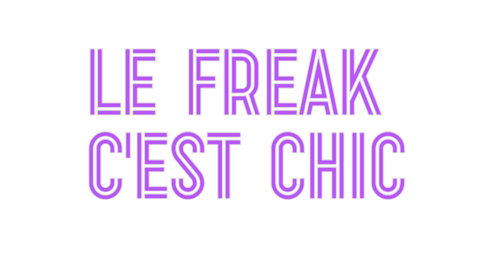 Custom Neon: Le Freak c'es... - Neon Filter