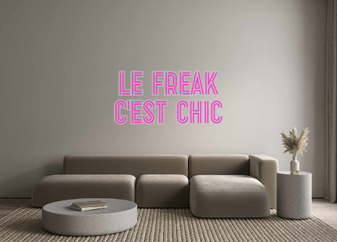 Custom Neon: Le Freak c'es... - Neon Filter