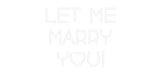 Custom Neon: Let me Marry... - Neon Filter