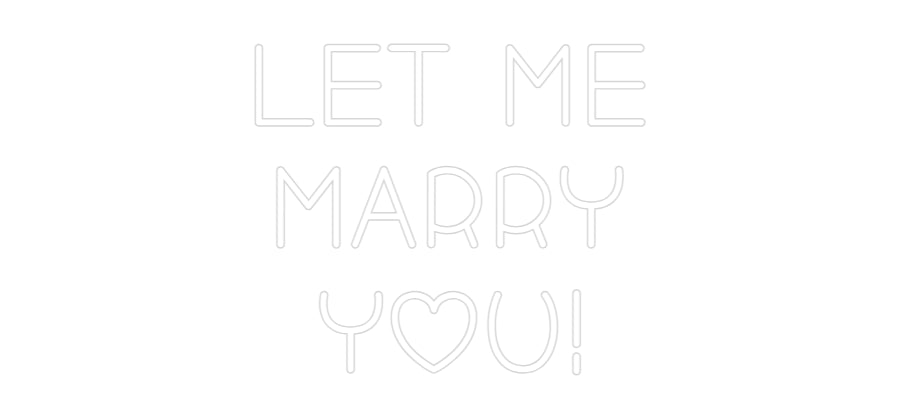 Custom Neon: Let me Marry... - Neon Filter