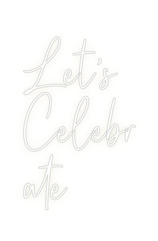 Custom Neon: Let’s Celebr... - Neon Filter