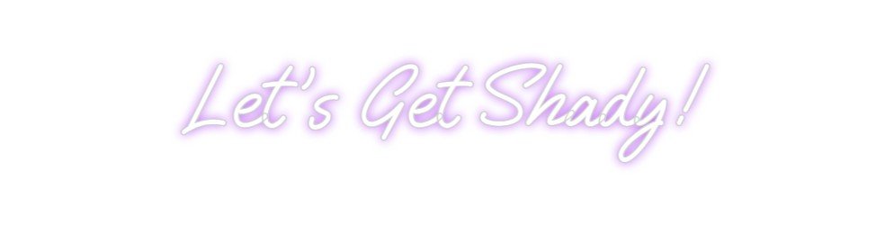 Custom Neon: Let's Get Sha... - Neon Filter