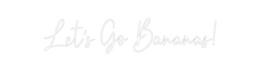 Custom Neon: Let's Go Bana... - Neon Filter