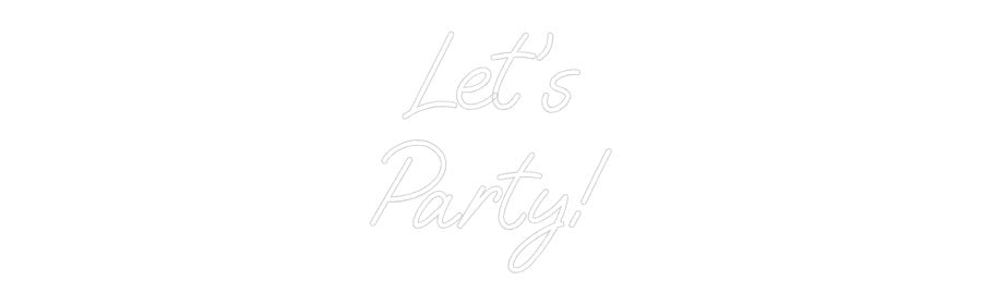 Custom Neon: Let's Party! - Neon Filter