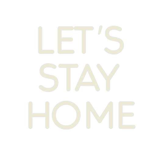 Custom Neon: LET’S STAY H... - Neon Filter