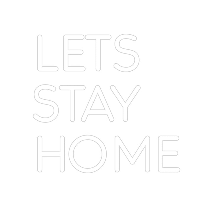 Custom Neon: LETS STAY H... - Neon Filter