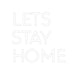 Custom Neon: LETS STAY H... - Neon Filter