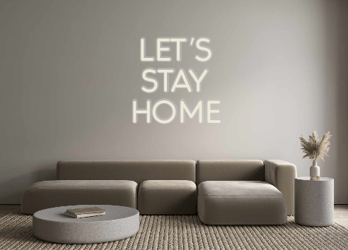 Custom Neon: LET’S STAY H... - Neon Filter