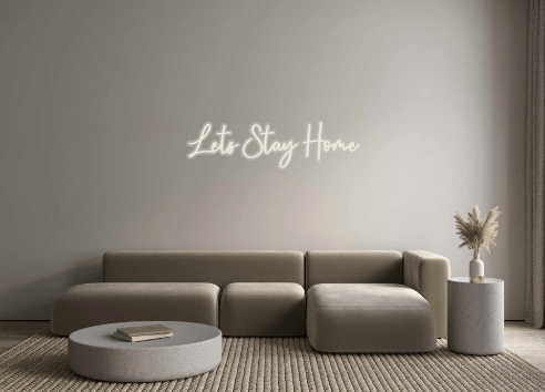 Custom Neon: Lets Stay Home - Neon Filter