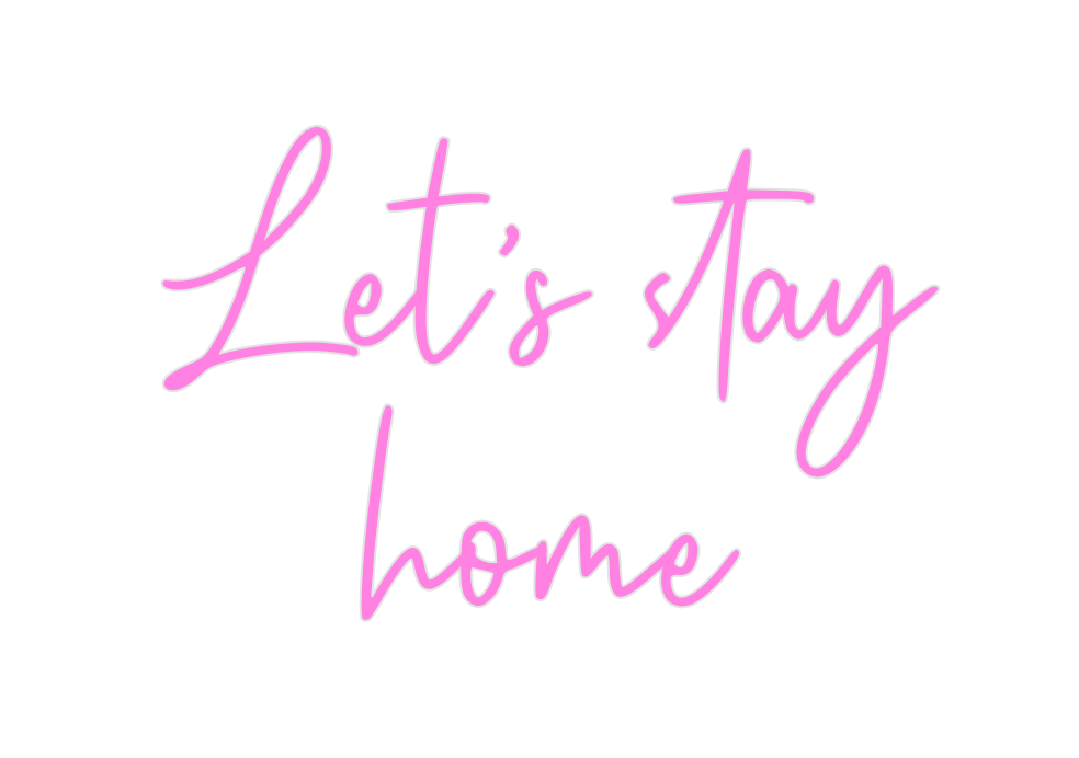 Custom Neon: Let’s stay home - Neon Filter