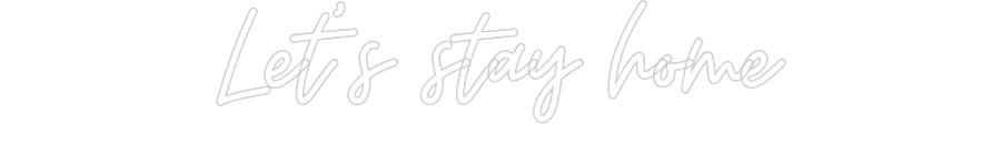 Custom Neon: Let's stay home - Neon Filter