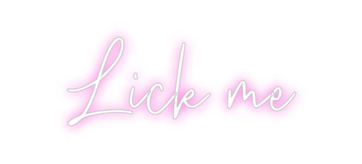 Custom Neon: Lick me - Neon Filter