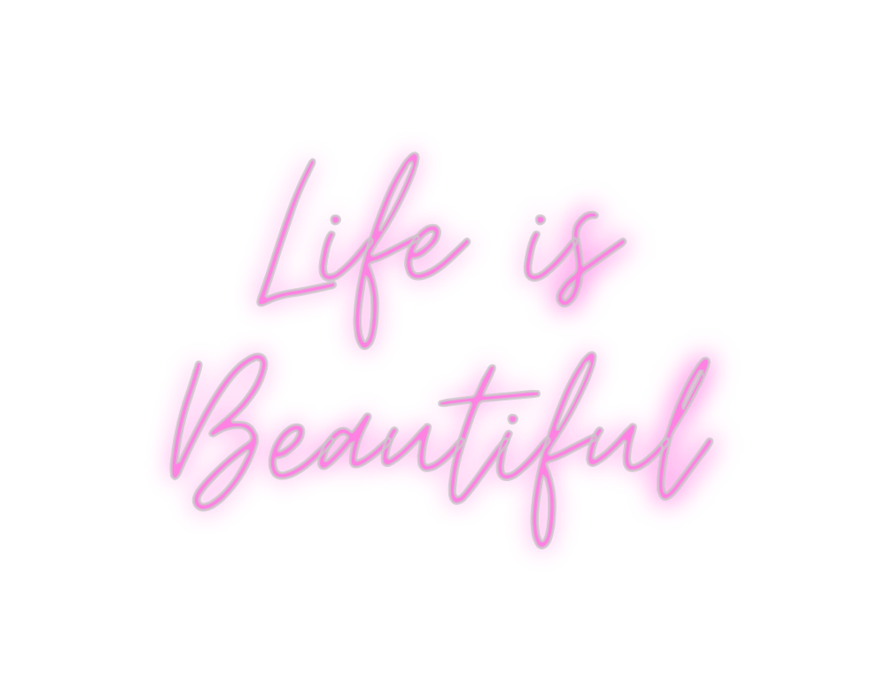 Custom Neon: Life is Beaut... - Neon Filter