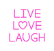 Custom Neon: Live Love Laugh - Neon Filter