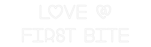 Custom Neon: LOVE @ FIRST... - Neon Filter