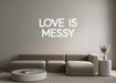 Custom Neon: Love is Messy - Neon Filter