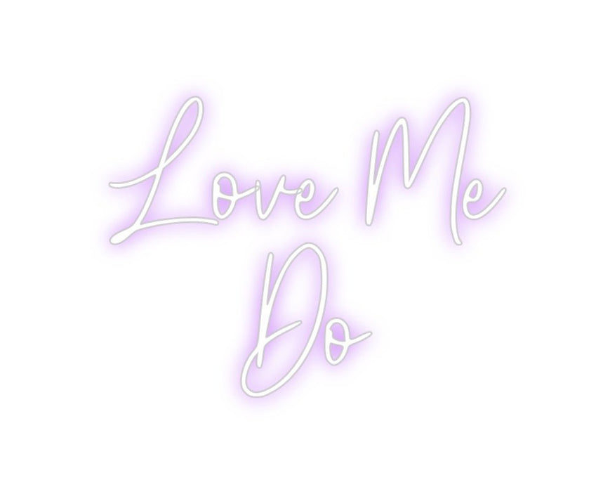 Custom Neon: Love Me Do - Neon Filter