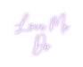 Custom Neon: Love Me Do - Neon Filter