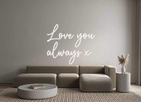 Custom Neon: Love you alwa... - Neon Filter