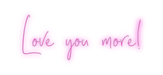 Custom Neon: Love you more! - Neon Filter