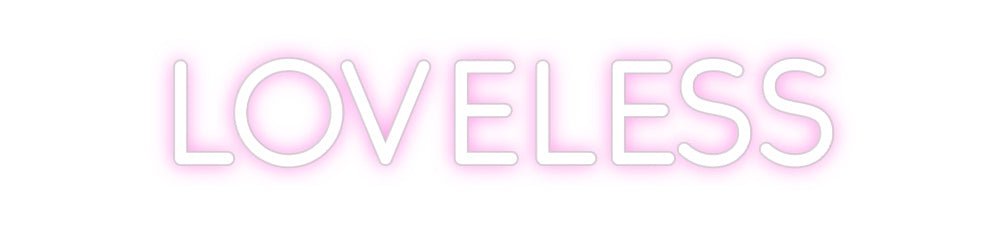 Custom Neon: Loveless - Neon Filter