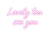 Custom Neon: Lovely tea s... - Neon Filter