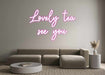 Custom Neon: Lovely tea s... - Neon Filter