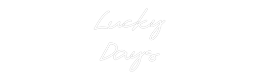 Custom Neon: Lucky Days - Neon Filter