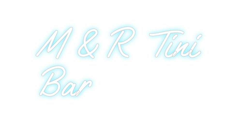 Custom Neon: M & R Tini ... - Neon Filter